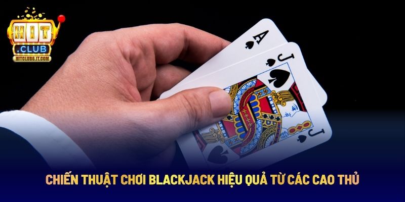 Blackjack Là Gì? Hướng Dẫn Chơi Đầy Đủ Và Mẹo Luôn Thắng 4 Mẹo chơi Blackjack siêu đỉnh từ những tay chơi lâu năm