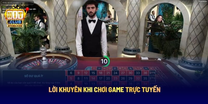 Roulette: Trò Chơi May Rủi Đẳng Cấp Với Tỷ Lệ Thưởng Hấp Dẫn 6 Lời khuyên khi chơi game trực tuyến