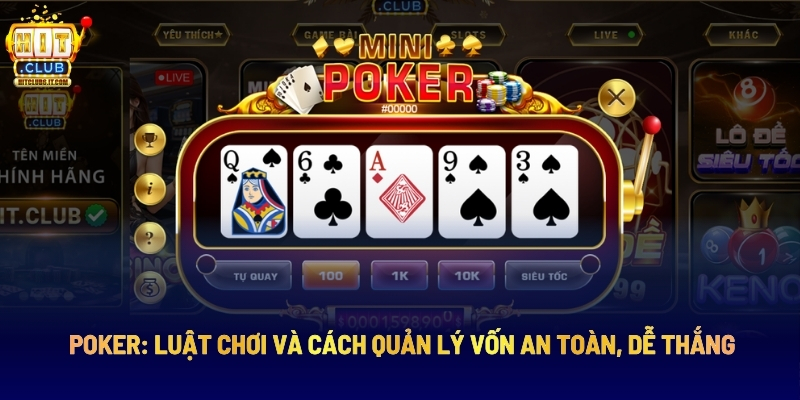 Poker: Luật Chơi Và Cách Quản Lý Vốn An Toàn, Dễ Thắng 1 Poker: Luật Chơi Và Cách Quản Lý Vốn An Toàn, Dễ Thắng