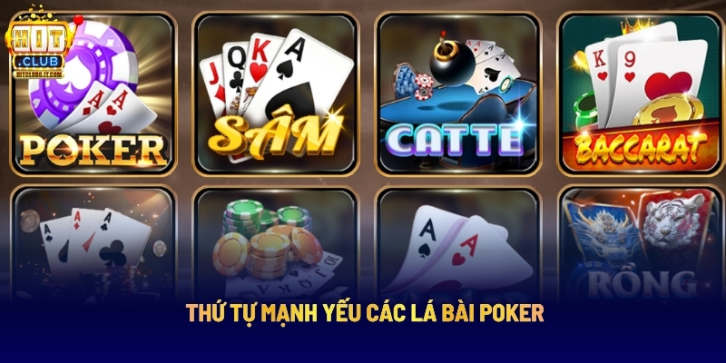 Poker: Luật Chơi Và Cách Quản Lý Vốn An Toàn, Dễ Thắng 3 Thứ Tự Mạnh Yếu Các Lá Bài Poker